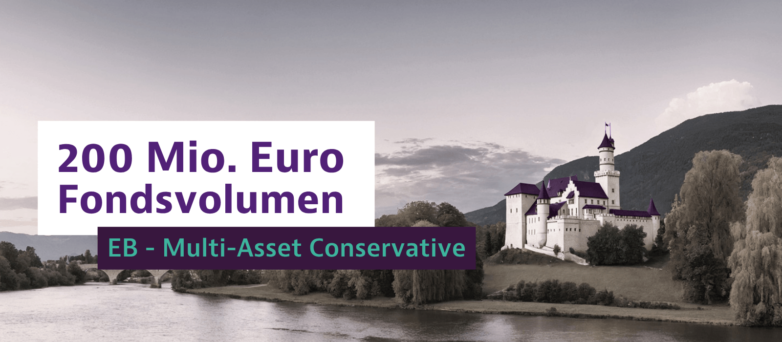 200 Mio Fondsvolumen im EB - Multi Asset Conservative